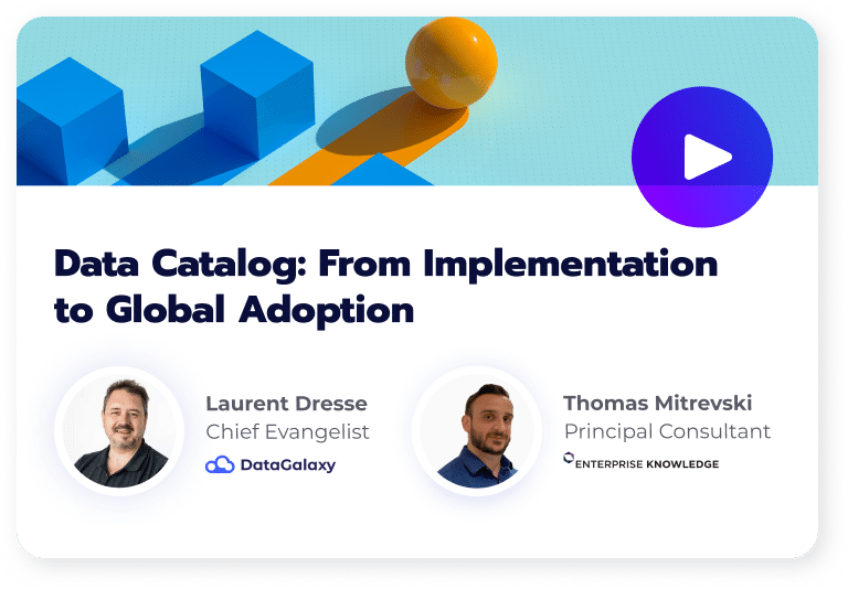 Webinar: Data Catalog: From Implementation to Global Adoption